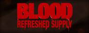 Blood: Refreshed Supply