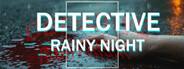 DETECTIVE Rainy night