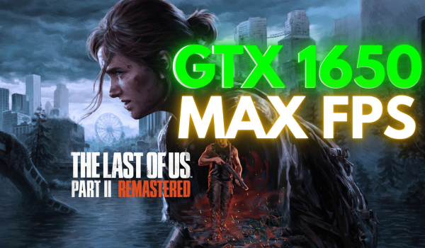 《最后生還者2重制版》GTX 1650最大幀率MOD