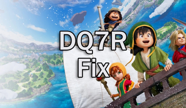 《勇者斗恶龙7重制版》DQ7R修复补丁（超宽屏支持及其他功能）MOD