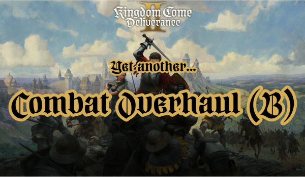 《天国:拯救2》战斗大修B版MOD