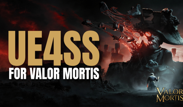《不朽遗志》UE4SS脚本框架MOD